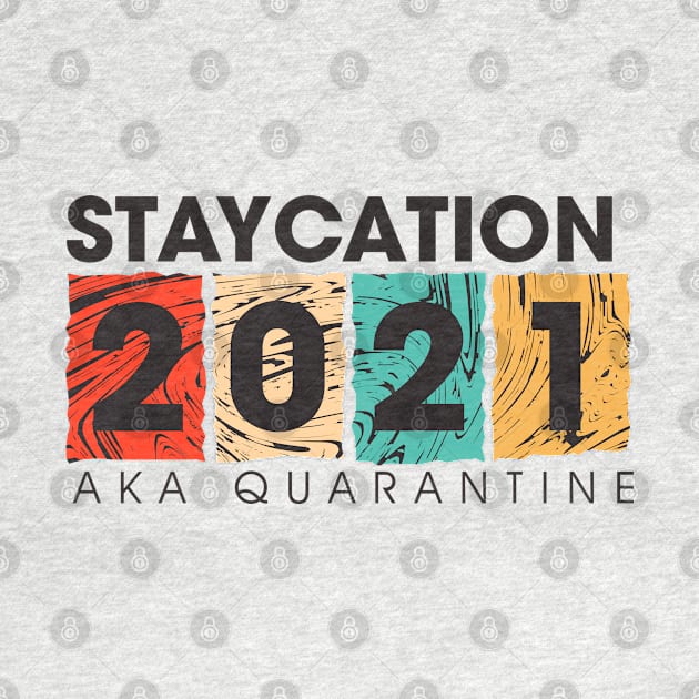 STAYCATION 2021 by LAKOSH